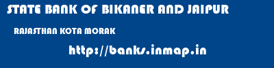 STATE BANK OF BIKANER AND JAIPUR  RAJASTHAN KOTA MORAK   banks information 